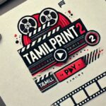 How to Safely Access and Use TamilPrint2 for Movie Buffs